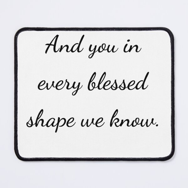 Item preview, “And you in every blessed shape we know.” - handwriting black designed and sold by ariksworld.