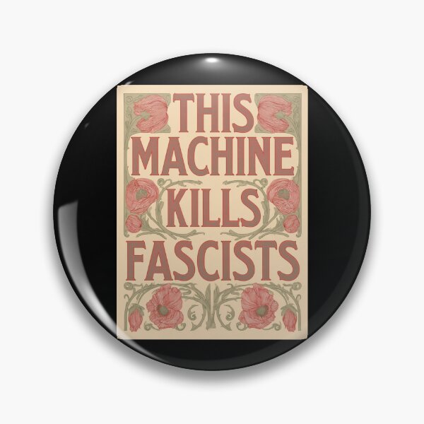 Item preview, This machine kills fascists designed and sold by MendaciousMina.