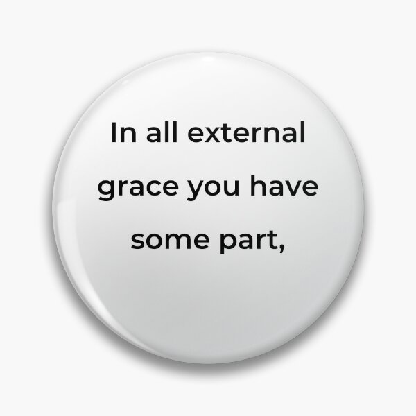 Item preview, “In all external grace you have some part,” - print black designed and sold by ariksworld.