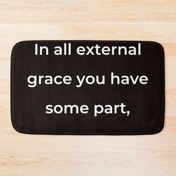 Item preview, “In all external grace you have some part,” - print white designed and sold by ariksworld.