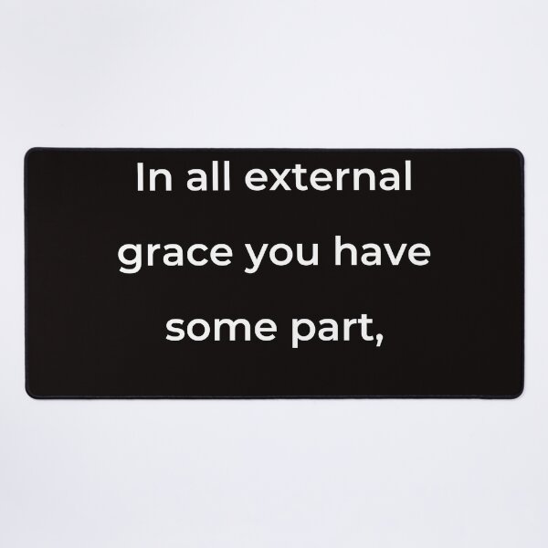 Item preview, “In all external grace you have some part,” - print white designed and sold by ariksworld.