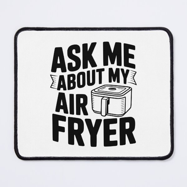 Item preview, Ask Me About My Air Fryer designed and sold by Frank Ring.