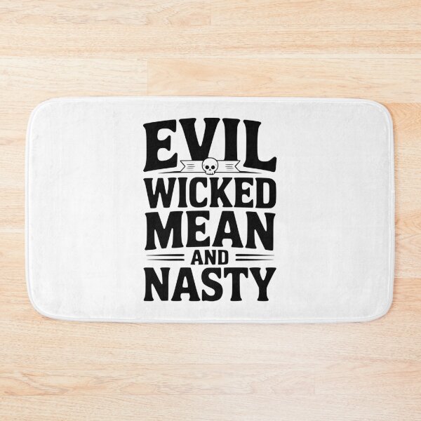 Item preview, Evil Wicked Mean and Nasty designed and sold by Frank Ring.