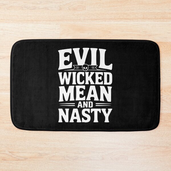 Item preview, Evil Wicked Mean and Nasty designed and sold by Frank Ring.
