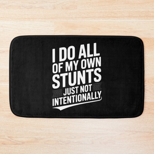 Item preview, I Do All Of My Own Stunts Just Not Intentionally designed and sold by Frank Ring.