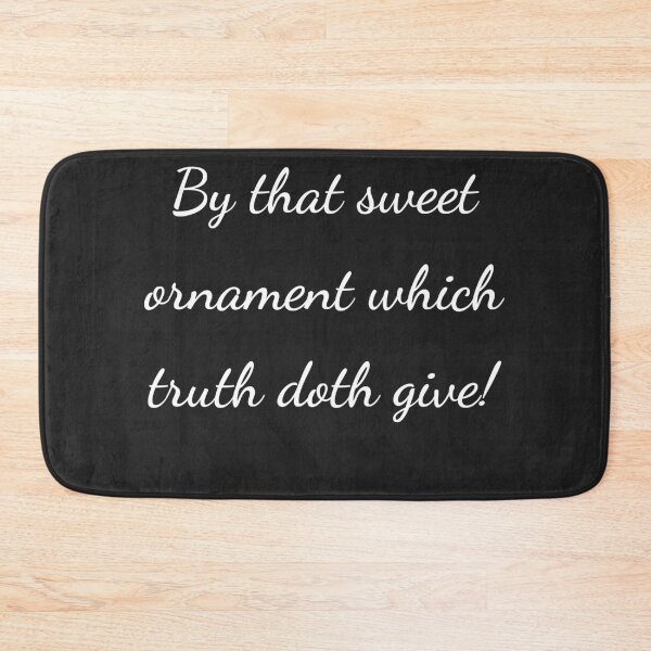 Item preview, "By that sweet ornament which truth doth give!" - handwriting white designed and sold by ariksworld.