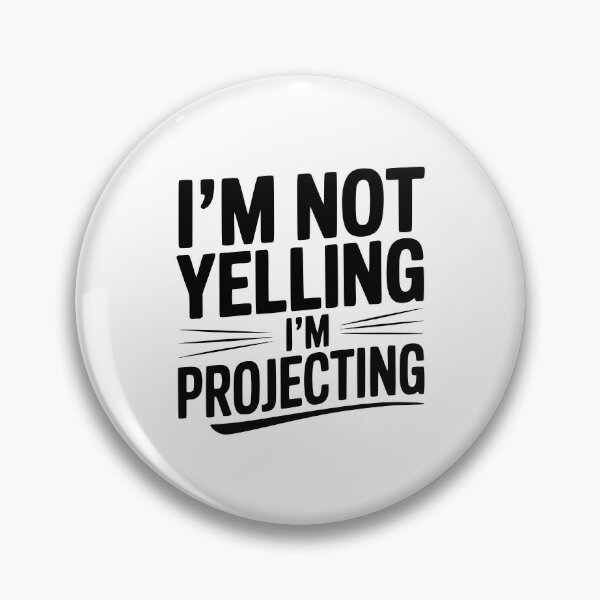 Item preview, I'm Not Yelling I'm Projecting designed and sold by Frank Ring.