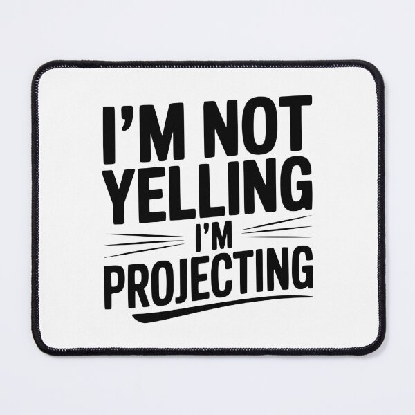 Item preview, I'm Not Yelling I'm Projecting designed and sold by Frank Ring.