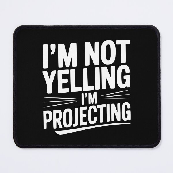 Item preview, I'm Not Yelling I'm Projecting designed and sold by Frank Ring.