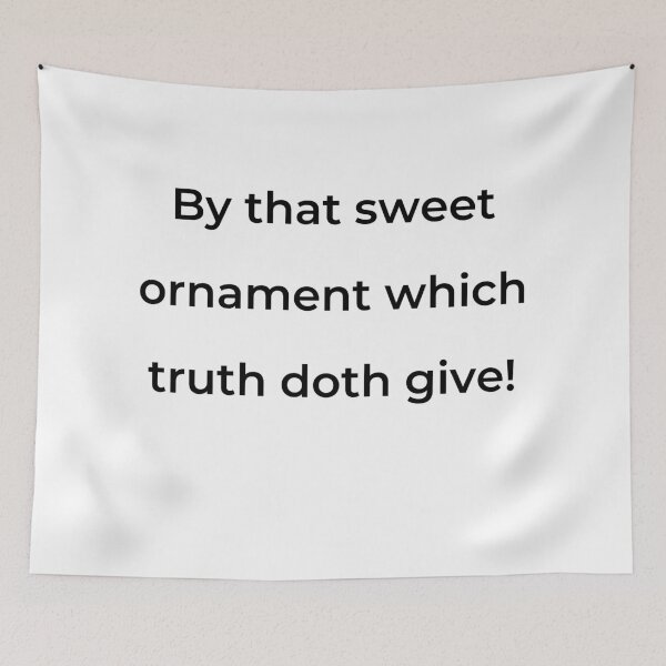 Item preview, "By that sweet ornament which truth doth give!" - print black designed and sold by ariksworld.