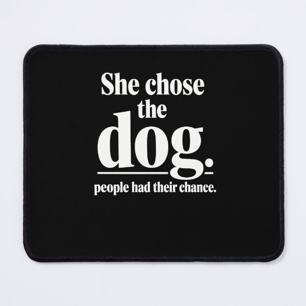 Item preview, She Chose The Dog People Had Their Chance Dog Mom Pet Lover designed and sold by RetroMini2026.
