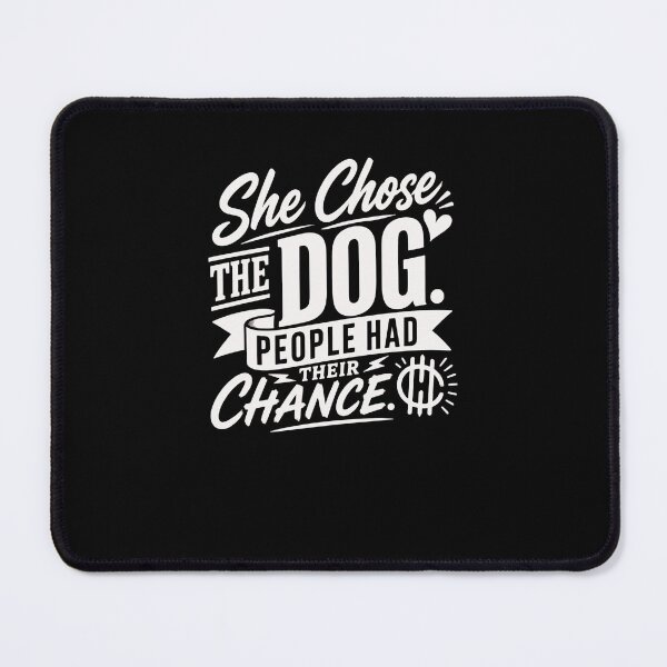 Item preview, She Chose The Dog People Had Their Chance Dog Lover Pet Owner designed and sold by RetroMini2026.