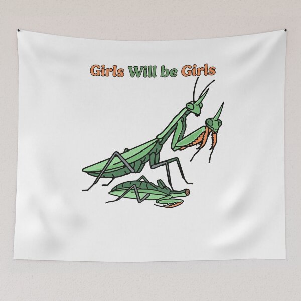 Item preview, Girls Will Be Girls Praying Mantis Predator Female Humor designed and sold by HumansStuck12.