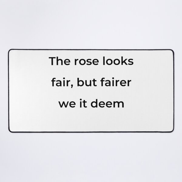 Item preview, "The rose looks fair, but fairer we it deem" - print black designed and sold by ariksworld.