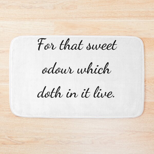 Item preview, "For that sweet odour which doth in it live." - handwriting black designed and sold by ariksworld.