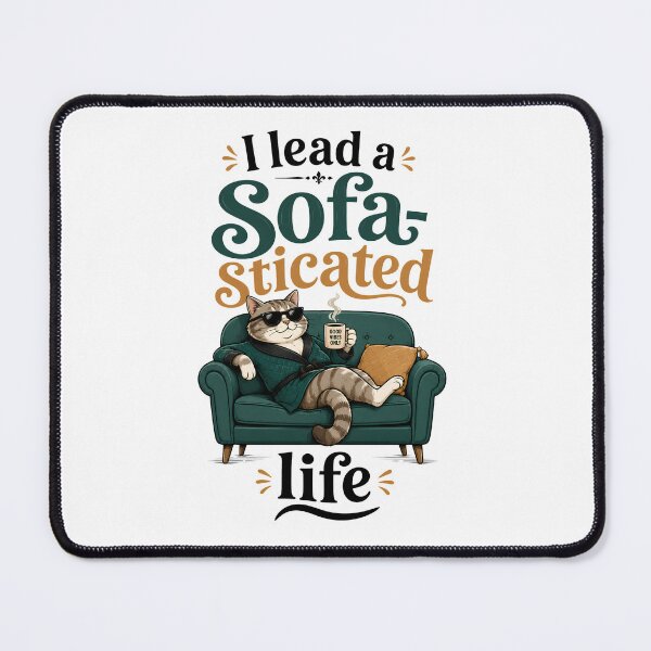 Item preview, I Lead A Sofa-sticated Life – Funny Cat Pun & Chill Design designed and sold by DesignsCreative.