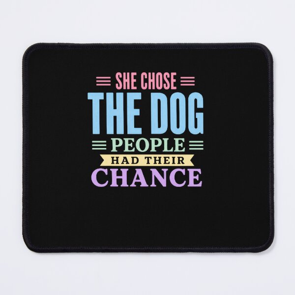 Item preview, She Chose The Dog People Had Their Chance Dog Mom Canine Lover designed and sold by RetroMini2026.