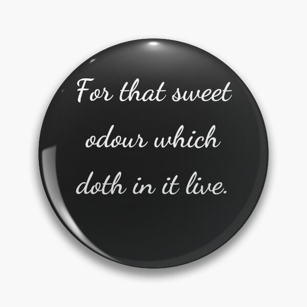 Item preview, "For that sweet odour which doth in it live." - handwriting white designed and sold by ariksworld.