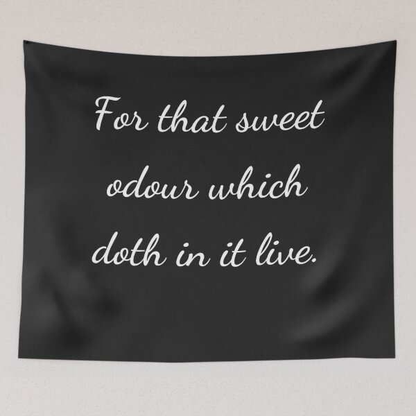 Item preview, "For that sweet odour which doth in it live." - handwriting white designed and sold by ariksworld.