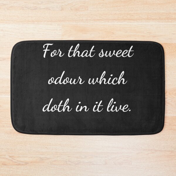 Item preview, "For that sweet odour which doth in it live." - handwriting white designed and sold by ariksworld.