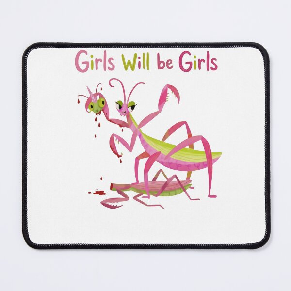 Item preview, Girls Will Be Girls Praying Mantis Dark Humor Entomology Women designed and sold by HumansStuck12.