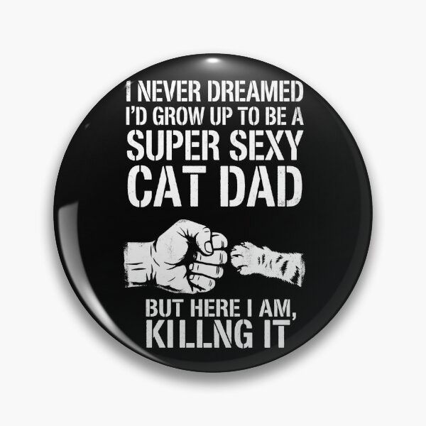 Item preview, Super Sexy Cat Dad Funny Pet Owner Shirt designed and sold by TeNovaStudio.