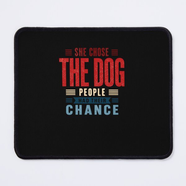 Item preview, She Chose The Dog People Had Their Chance Dog Lover Dog Mom Pet Owner designed and sold by RetroMini2026.
