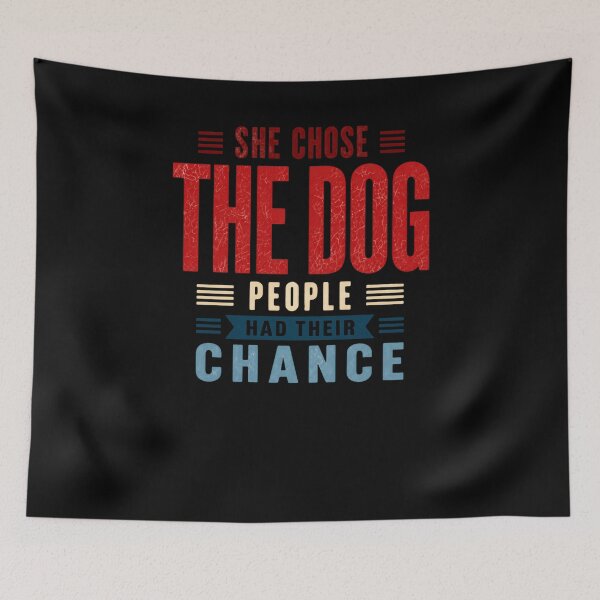 Item preview, She Chose The Dog People Had Their Chance Dog Lover Dog Mom Pet Owner designed and sold by RetroMini2026.