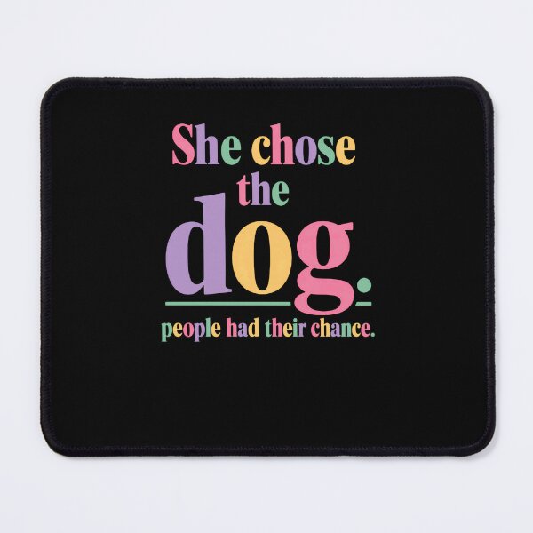 Item preview, She Chose The Dog People Had Their Chance Dog Lover Pet Owner Dog Mom designed and sold by RetroMini2026.