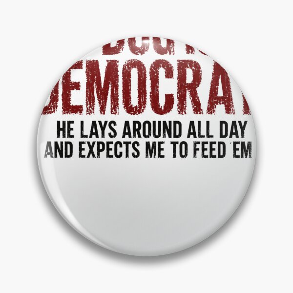 Item preview, My Dog Is A Democrat He Lays Around All Day And Expects Me To Feed Em Funny Dog Owner Political Humor Conservative designed and sold by HumansStuck12.