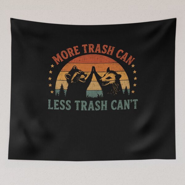 Item preview, More Trash Can Less Trash Can't Raccoon Animal Pun Lover designed and sold by RetroMini2026.