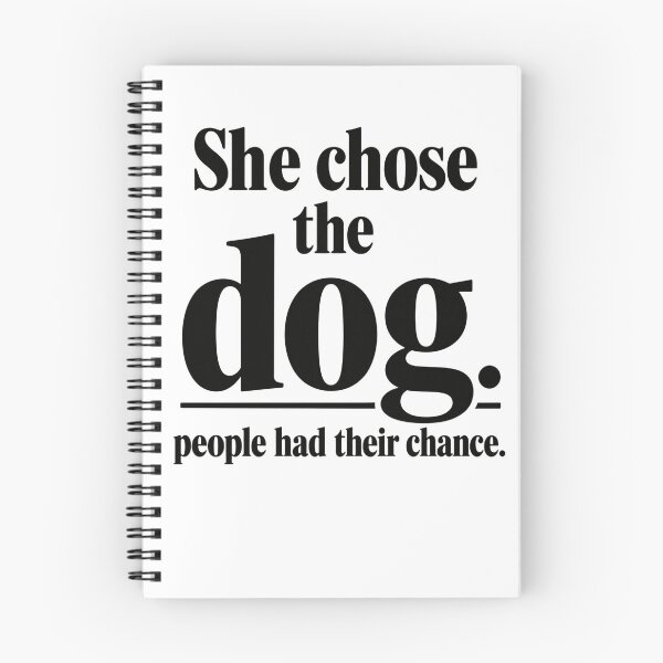 Item preview, She Chose The Dog. People Had Their Chance. Dog Mom Pet Lover designed and sold by HumansStuck12.