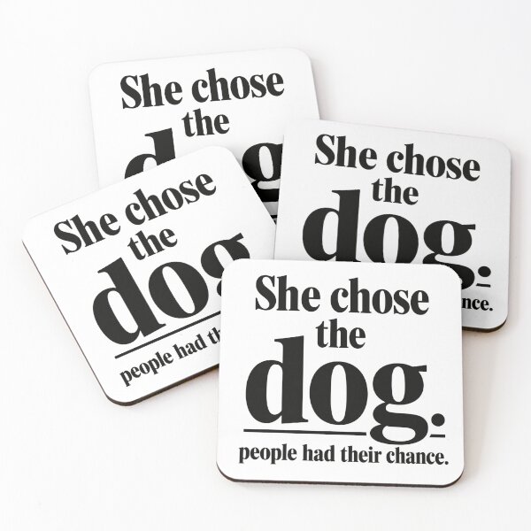 Item preview, She Chose The Dog. People Had Their Chance. Dog Mom Pet Lover designed and sold by HumansStuck12.