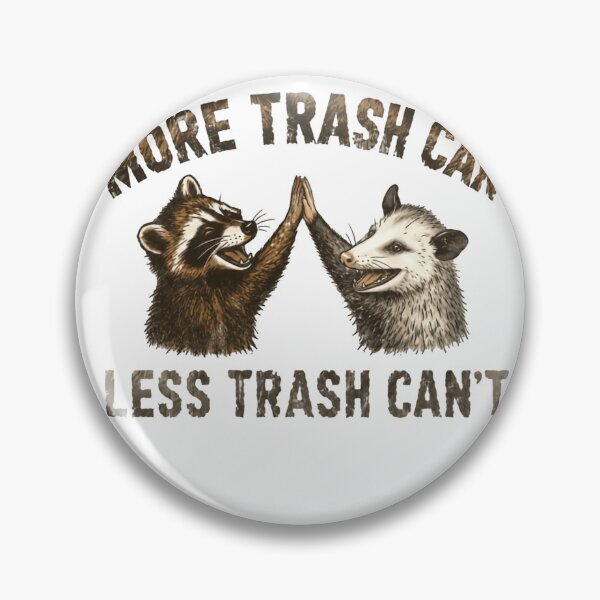 Item preview, More Trash Can Less Trash Can't Raccoon Opossum Wildlife Funny Animal Lover designed and sold by HumansStuck12.
