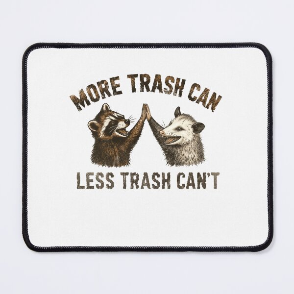 Item preview, More Trash Can Less Trash Can't Raccoon Opossum Wildlife Funny Animal Lover designed and sold by HumansStuck12.