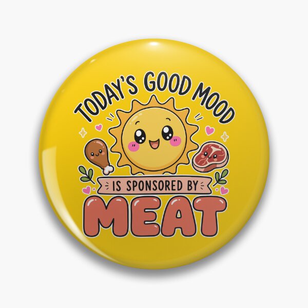Item preview, Today's Good Mood Is Sponsored by Meat Funny Food Meme designed and sold by TavellynArt.