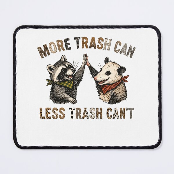 Item preview, More Trash Can Less Trash Can't Raccoon Opossum Funny Animal Lover Wildlife Humor designed and sold by HumansStuck12.
