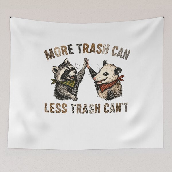 Item preview, More Trash Can Less Trash Can't Raccoon Opossum Funny Animal Lover Wildlife Humor designed and sold by HumansStuck12.