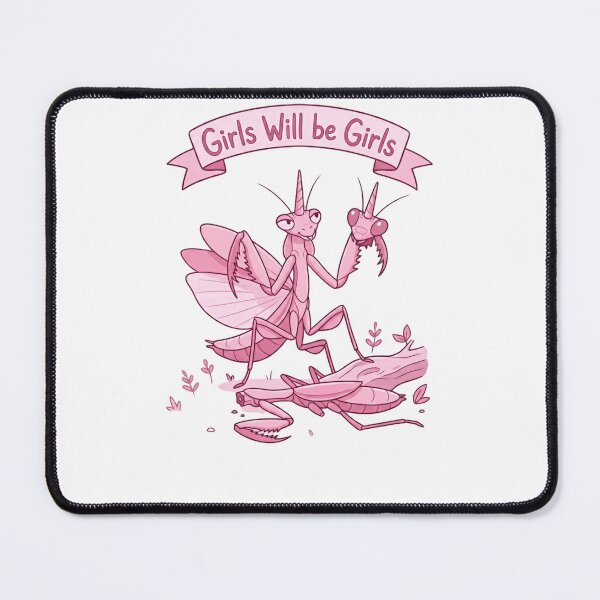 Item preview, Girls Will Be Girls Praying Mantis Female Empowerment Humor designed and sold by HumansStuck12.