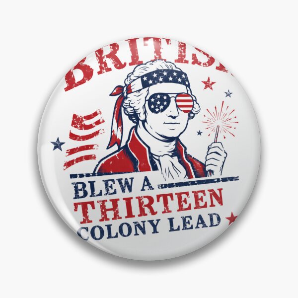 Item preview, The British Blew A Thirteen Colony Lead George Washington American History Patriot designed and sold by HumansStuck12.