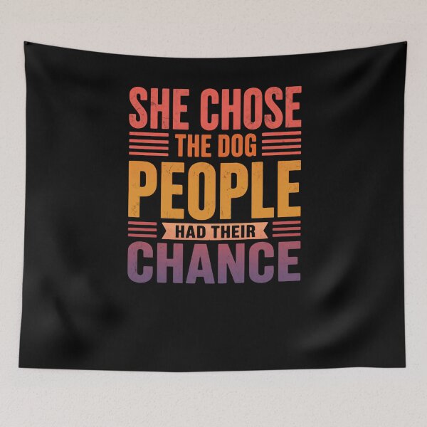 Item preview, She Chose The Dog People Had Their Chance Dog Mom Dog Lover designed and sold by RetroMini2026.