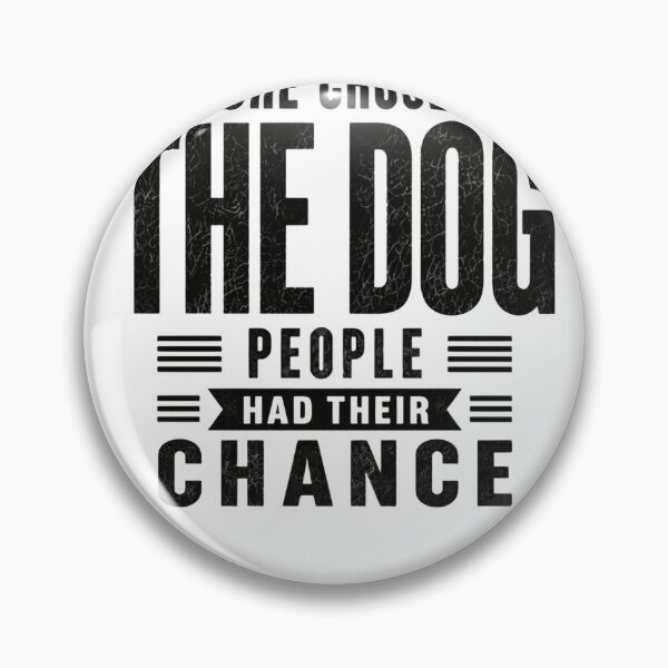 Item preview, She Chose The Dog People Had Their Chance Dog Lover Pet Owner Animal Companion designed and sold by HumansStuck12.