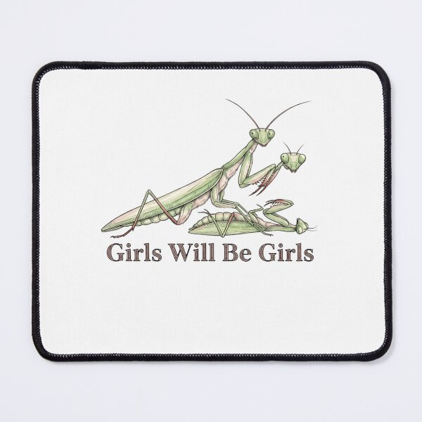 Item preview, Girls Will Be Girls Praying Mantis Entomology Biology Humor designed and sold by HumansStuck12.