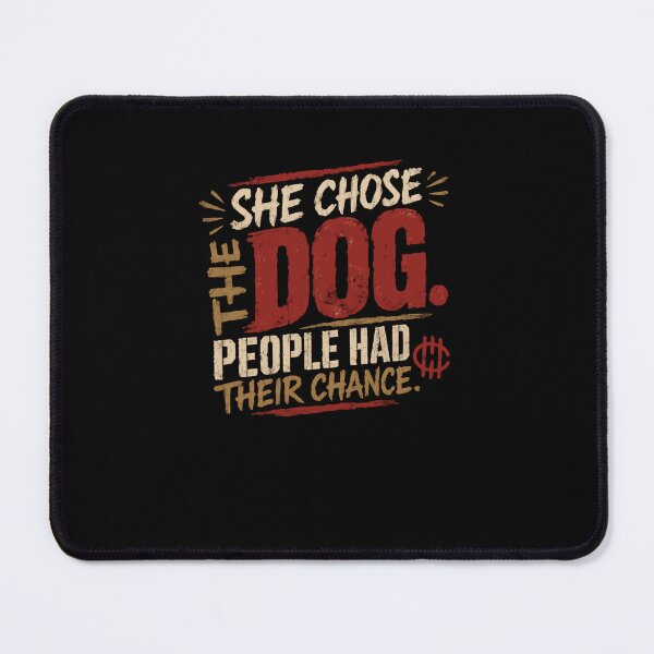 Item preview, She Chose The Dog People Had Their Chance Dog Lover Pet Owner designed and sold by RetroMini2026.