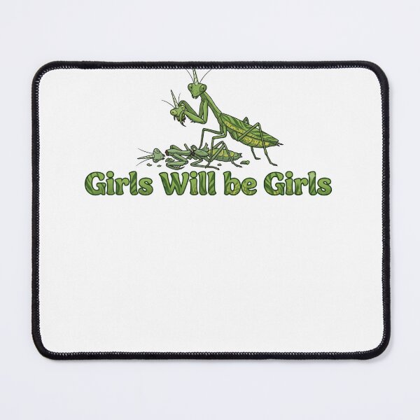 Item preview, Girls Will Be Girls Praying Mantis Biology Dark Humor designed and sold by HumansStuck12.