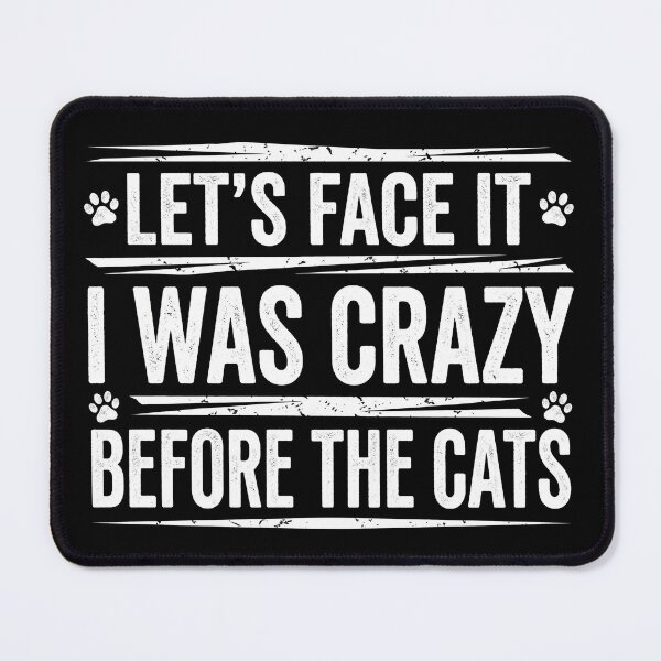 Item preview, Let's Face It I Was Crazy Before The Cats Shirt designed and sold by TeNovaStudio.