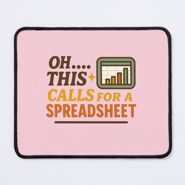 Item preview, Oh This Calls For A Spreadsheet Funny Excel Nerd Office Humor designed and sold by ronakris009.