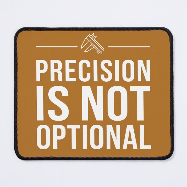 Item preview, Precision Is Not Optional Caliper Tool Engineer designed and sold by Amr Darwish Graphic designer.
