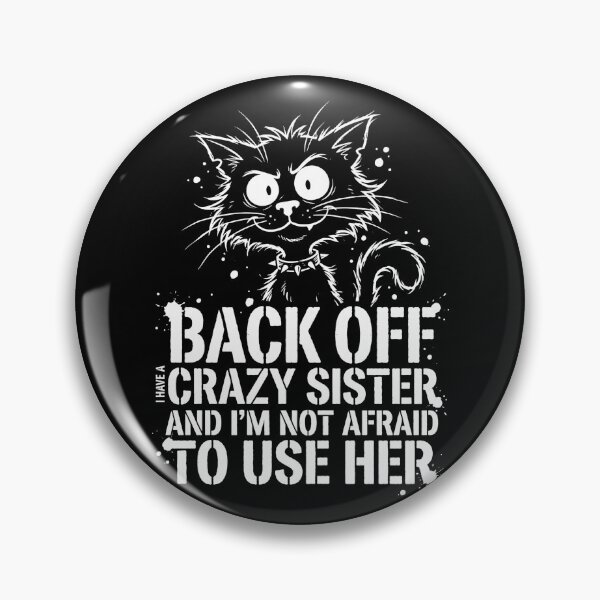 Item preview, Back Off I Have A Crazy Sister Cat Shirt designed and sold by TeNovaStudio.
