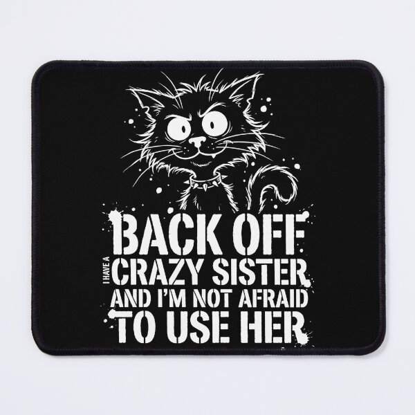 Item preview, Back Off I Have A Crazy Sister Cat Shirt designed and sold by TeNovaStudio ⭐⭐⭐⭐⭐.